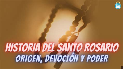 La Historia Del Santo Rosario Una Devoción Centenaria