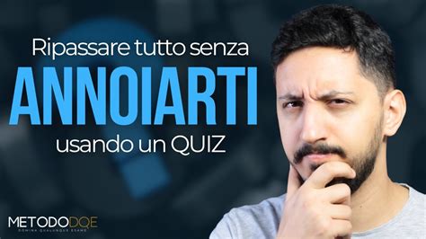 Ripassare Tutto ciò che hai Studiato Senza Annoiarti Rispondi al Quiz