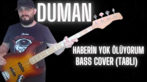 Duman Haberin Yok L Yorum Bass Cover Tabl Youtube