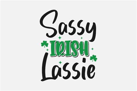 Premium Vector Sassy Irish Lassy Svg St Patricks Day Typography T