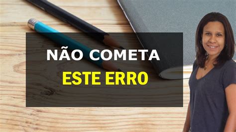 O Erro Que VocÊ NÃo Pode Cometer Dicas RÁpidas Para Passar Em