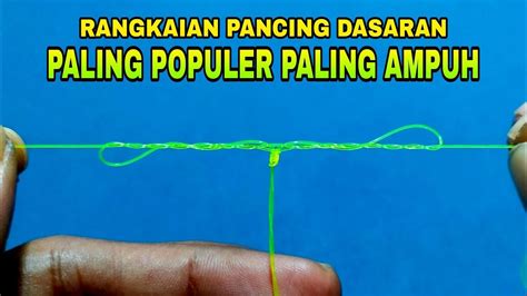 Cara Membuat Rangkaian Pancing Dasaran Paling Ampuh 3 Mata Kail Youtube