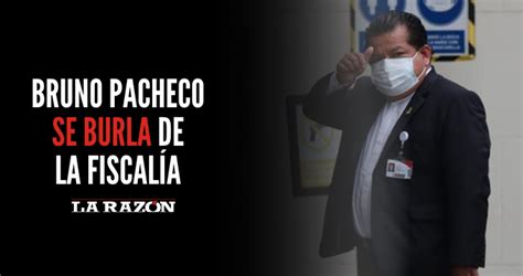 Bruno Pacheco se burla de la Fiscalía La Razón