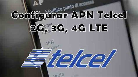 Configurar Apn Telcel G G G Lte M Xico