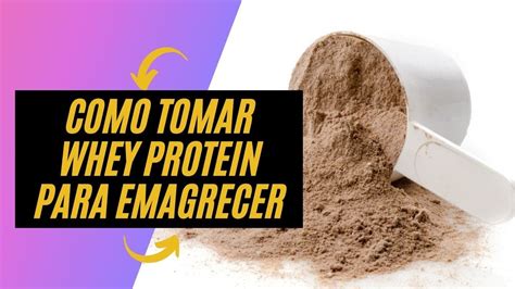 Como Tomar Whey Protein Para Emagrecer Youtube