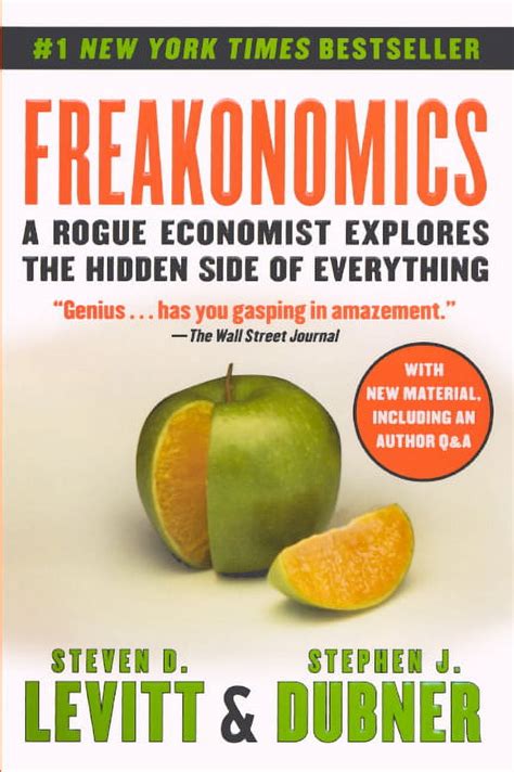 Freakonomics A Rogue Economist Explores The Hidden Side Of Everything