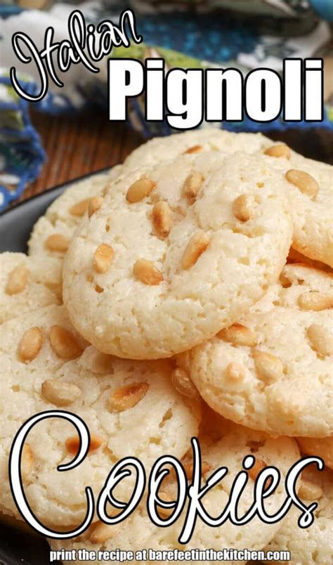 Pignoli Cookies Aka Pine Nut Or Pinon Cookies Barefeet In The