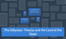 The Odyssey-Tiresias and the Land of the Dead by Ariyana Lacour on Prezi