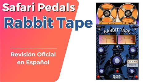 Safari Pedals Rabbit Tape Revisión Oficial en Español YouTube