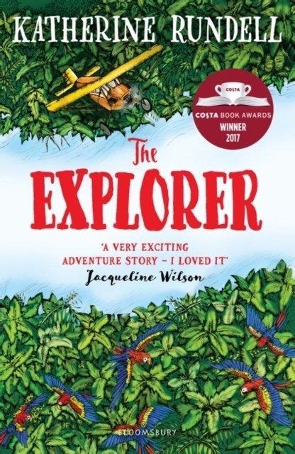 The Explorer By Katherine Rundell Childrens Book Awards Book