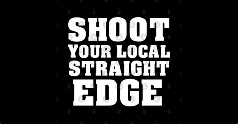 shoot  local straight edge provocative sticker teepublic