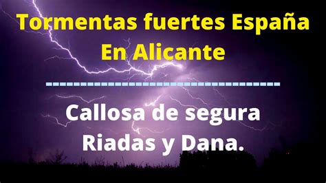 Tormentas Fuertes En España Riada Alicante En Callosa de Segura