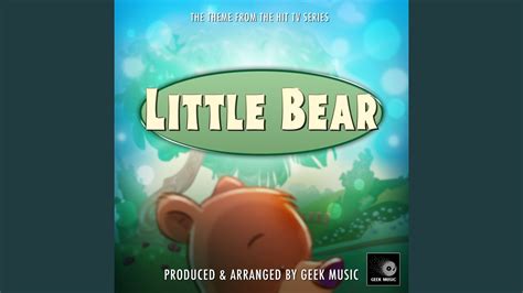 Geek Music - Little Bear Main Theme (From "Little Bear") Chords - Chordify