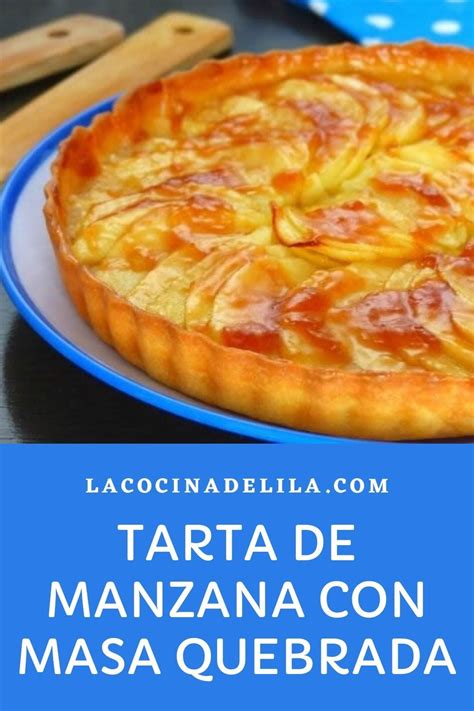 Tarta De Manzana Con Masa Quebrada La Cocina De Lila Receta De