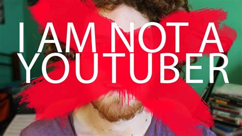 I Am Not A Youtuber Youtube