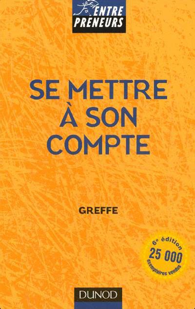 Se mettre à son compte broché Xavier Greffe Achat Livre fnac