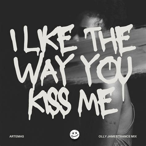 I Like The Way You Kiss Me Olly James Trance Mix By Artemas Free