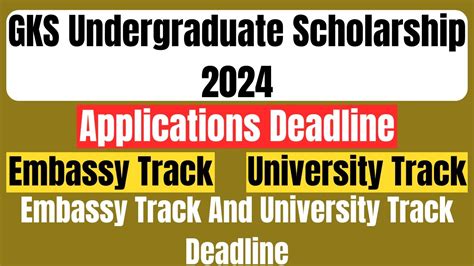 GKS Undergraduate Scholarship 2024 Applications Deadline Embassy