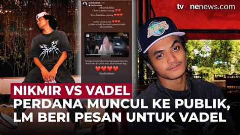 perdana muncul  publik lm sampaikan pesan  vadel lm  love