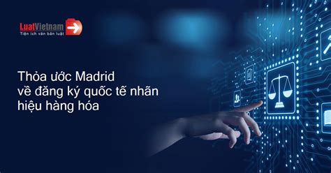 Thỏa ước Madrid về đăng ký quốc tế nhãn hiệu hàng hóa