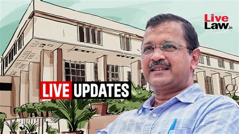 Ed Moves Delhi Hc Against Arvind Kejriwal S Bail Live Updates From