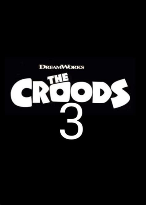 Los Croods 3 N A The Poster Database TPDb