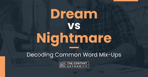 Dream vs Nightmare: Decoding Common Word Mix-Ups