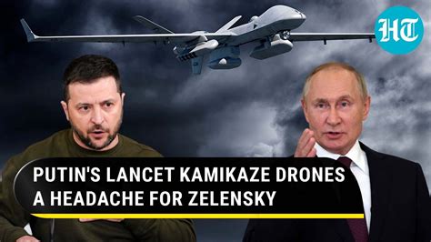 Putin's Lancet Kamikaze Drones Sting Ukrainian Army; Kyiv "Begs ...