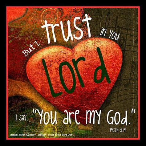 But I Trust In You Lord I Say You Are My God Psalm God Is