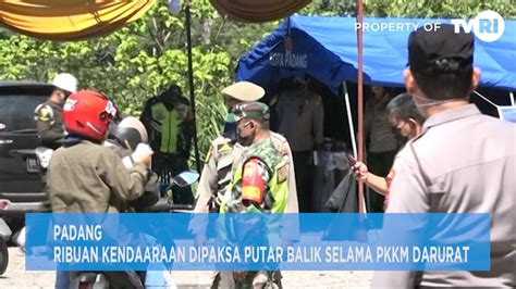 PADANG RIBUAN KENDAARAAN DIPAKSA PUTAR BALIK SELAMA PKKM DARURAT