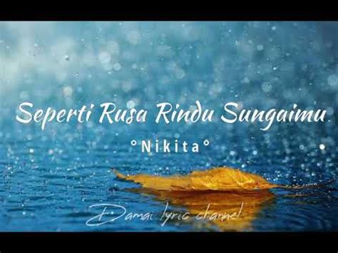 Seperti Rusa Rindu Sungaimu Nikita Lirik YouTube