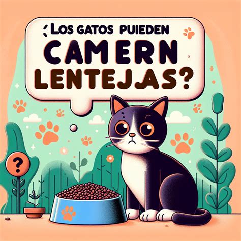 ¿es Seguro Para Los Gatos Comer Lentejas Guía De Alimentación Felina