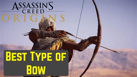 What Is The Best Type Of Bow Assassins Creed Origins Youtube