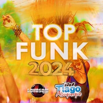 Baixar CD TOP FUNK 2024 Dj TiagoAlbuquerque Gênero Funk Lokosom