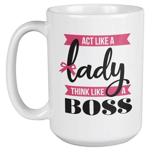 Act Like A Lady Think Like A Boss Mug Kitchen And Dining Drink And Barware