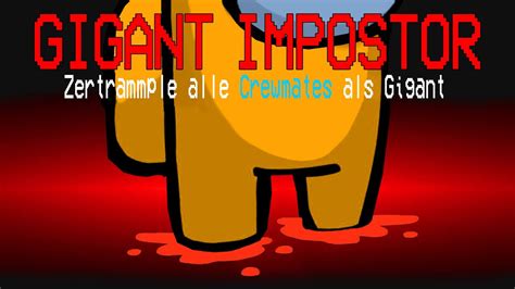 Neue Giganten Impostor Rolle In Among Us Youtube