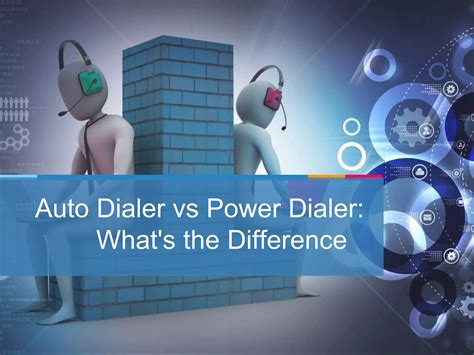 Auto Dialer Vs Power Dialer What S The Difference Ppt