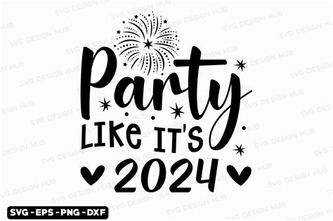 Party Like It S Svg New Year Svg Grafik Von Svg Design Hub