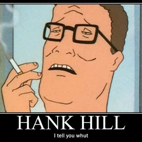 Hank Hill Propane Quotes. QuotesGram