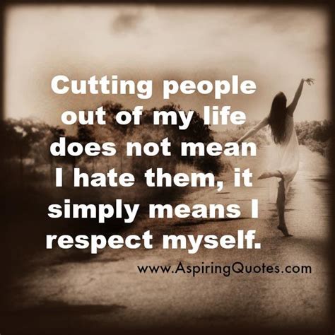 Cutting People Out Of Your Life Aspiring Quotes