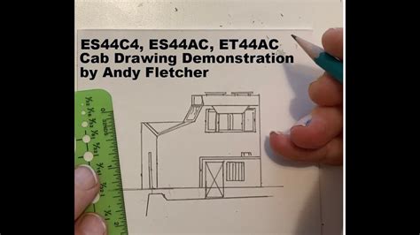 ES44C4, ES44AC, ET44AC Cab Drawing Demonstration by Andy Fletcher - YouTube