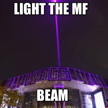 Meme Maker Light The Mf Beam Meme Generator