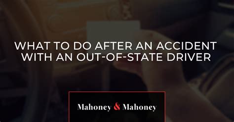 What To Do After An Accident With An Out Of State Driver Mahoney