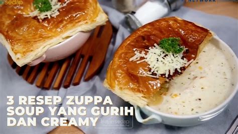 3 Resep Zuppa Soup Yang Gurih Dan Creamy YouTube