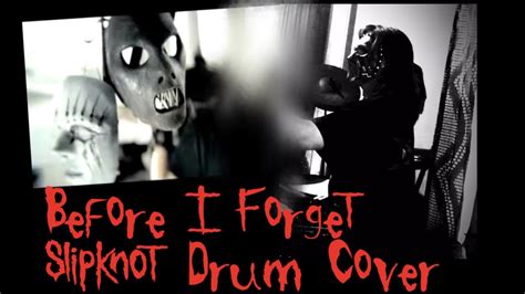 Slipknot Before I Forget Drum Cover Youtube