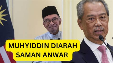 Berita Buruk Muhyiddin Diarah Saman Anwar Youtube