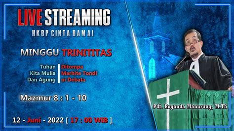 LIVE IBADAH MINGGU TRINITATIS HKBP Cinta Damai Minggu 12 Juni