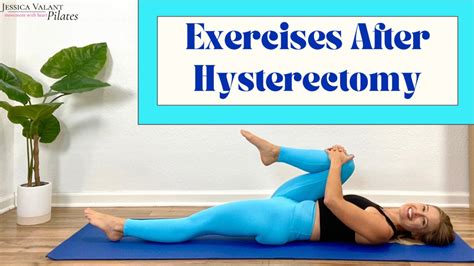 Exercises After Hysterectomy Jessica Valant Pilates