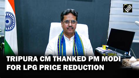 Tripura Cm Manik Saha Thanked Pm Modi For Lpg Price Reduction Youtube