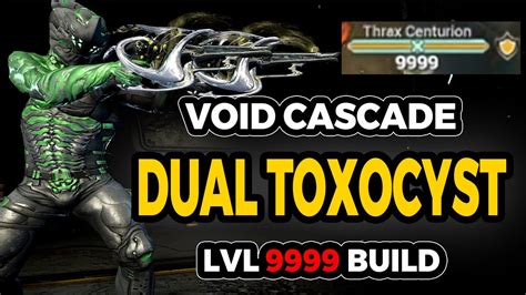 Endgame Dual Toxocyst Void Cascade Build Level 9999 Thrax Slayer Warframe Youtube